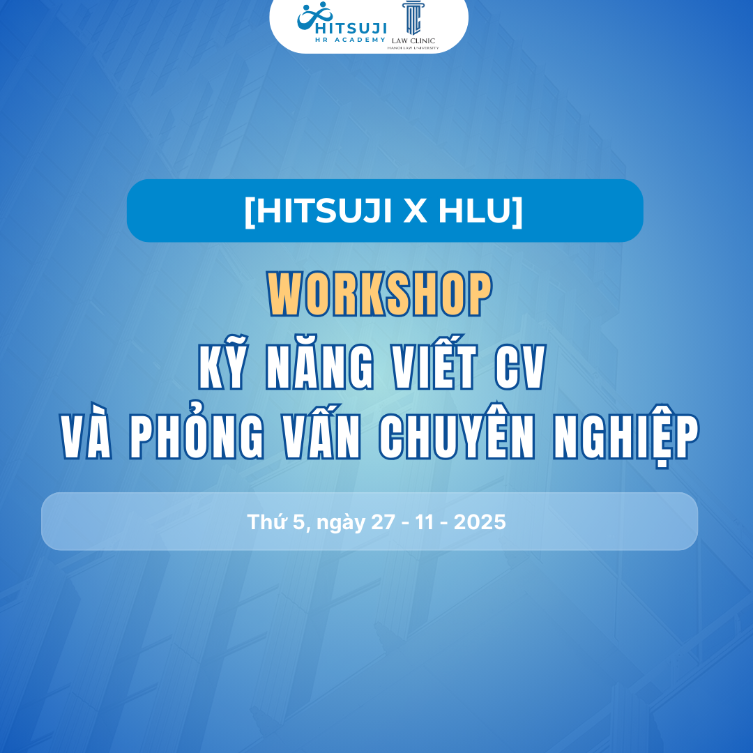 [HITSUJI HR ACADEMY x HLU] WORKSHOP: KỸ NĂNG VIẾT CV VÀ PHỎNG VẤN CHUYÊN NGHIỆP