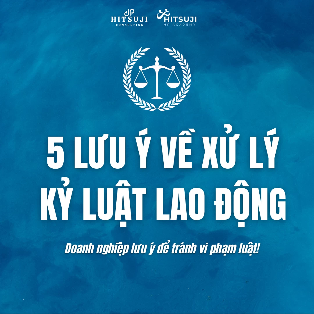 [PHÁP LUẬT] BLLĐ 2019 quy định thế nào về xử lý kỷ luật? 5 điều doanh nghiệp không thể bỏ qua