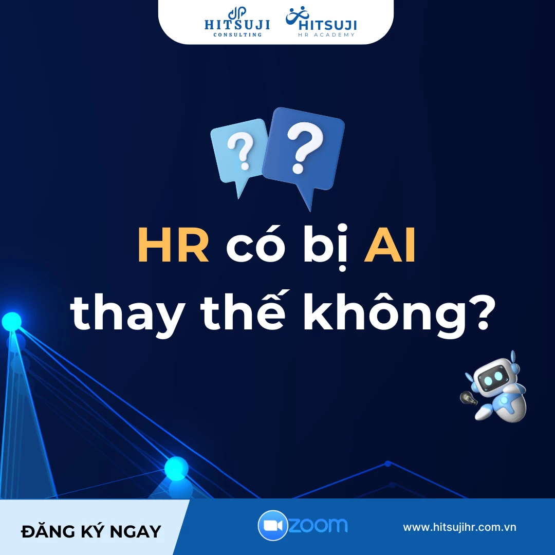 [AI TRONG QUẢN TRỊ NHÂN SỰ] HR CÓ BỊ AI THAY THẾ KHÔNG?