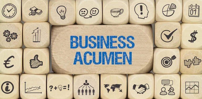 BUSINESS ACUMEN LÀ GÌ? 3 NĂNG LỰC BUSINESS ACUMEN MÀ MỌI TỔ CHỨC CẦN CÓ