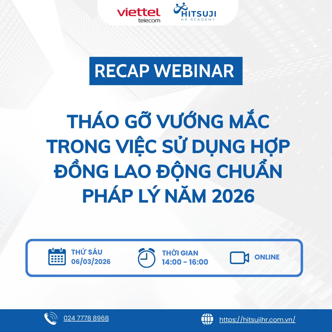 RECAP WEBINAR “THÁO GỠ VƯỚNG MẮC TRONG VIỆC SỬ DỤNG HĐLĐ CHUẨN PHÁP LÝ 2026”